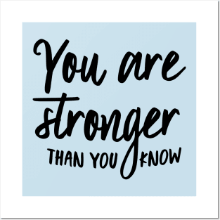 Stronger Than You Know Posters and Art